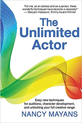 The Unlimited Actor: Easy New Techniques for Auditions, Character Development, and Unlocking Your Full Creative Range